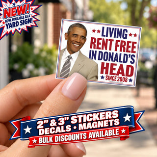 Barack Obama Living Rent Free in Trump's Head Since 2008 Sticker & Yard Sign | Funny Anti Trump Political Decal or Magnet