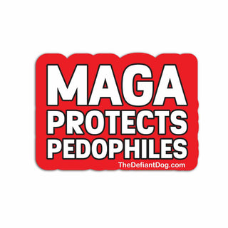 Red and white sticker with text 'MAGA PROTECTS PEDOPHILES' on a white background