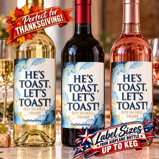 He’s Toast Let’s Toast Trump Bottle Labels, Anti Trump Wine Label, Champagne Label, Beer Bottle Stickers, Political Party Decor