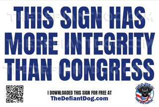 Free protest sign that says 'This Sign Has More Integrity Than Congress'