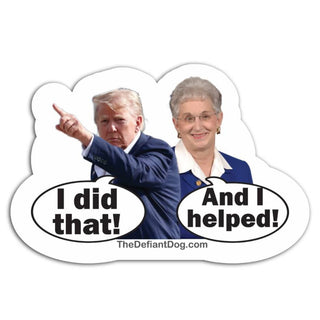 Virginia Foxx and Donald Trump political satire sticker with speech bubbles reading “I did that!” and “And I helped!”