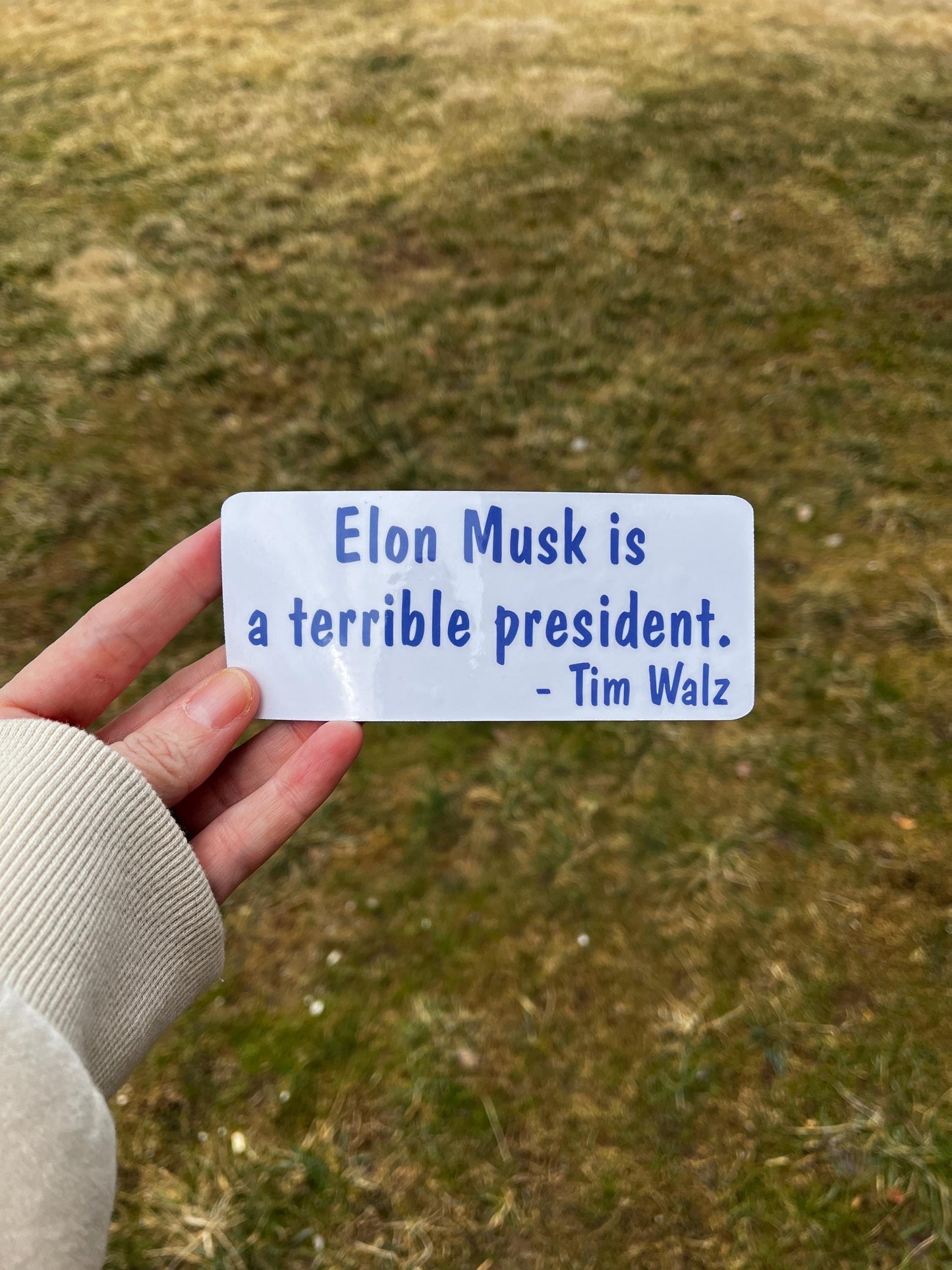 Elon Musk is a Terrible President Tim Walz Vinyl Decal or Magnet | Political Protest Sticker | Anti-Elon Musk Design | Tim Walz Support