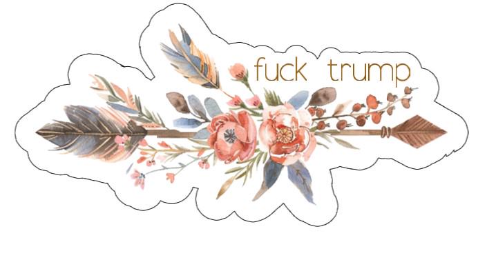 F*ck Trump with Subtle Dainty & Cute Flowers | Vinyl Decal or Magnet | Anti-Trump Feminine Protest Design | Political Statement