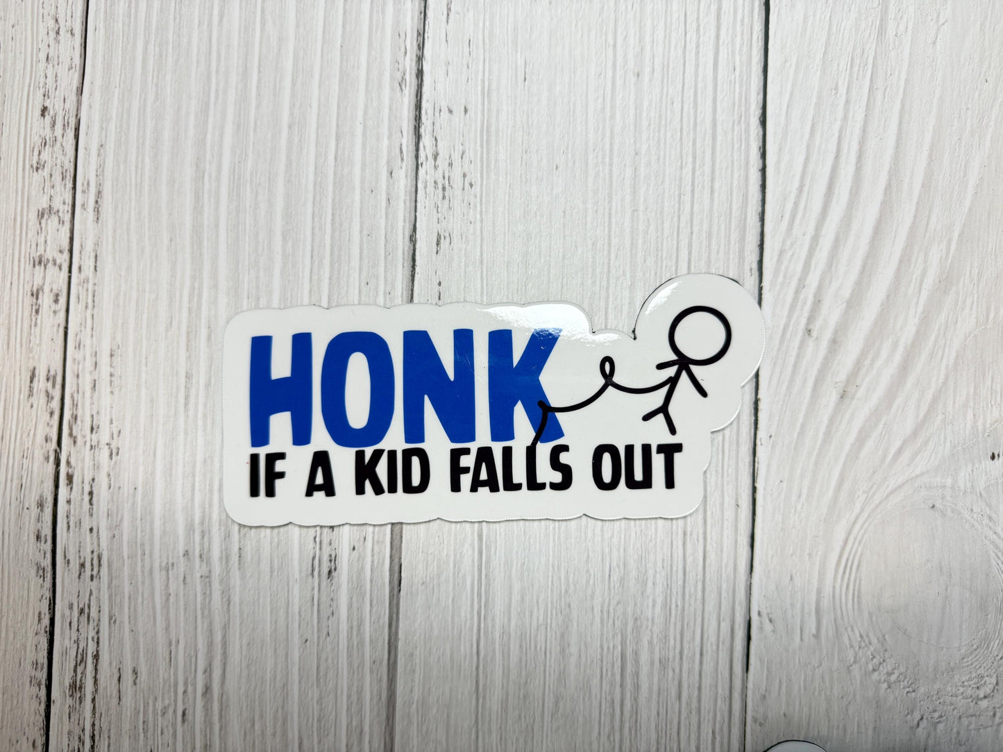 Honk If a Kid Falls Out Magnet or Vinyl Decal | Funny Car Sticker | Dark Humor Bumper Sticker | Sarcastic Parent Humor Gift