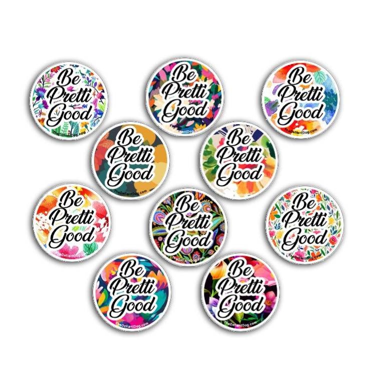 Set of colorful 'Be Pretty Good' buttons on a white background