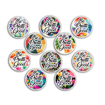 Set of colorful 'Be Pretty Good' buttons on a white background