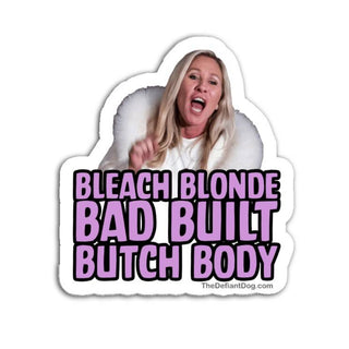 Die cut vinyl sticker featuring a blonde woman graphic above bold purple text reading Bleach Blonde Bad Built Butch Body. High contrast political parody design with white border, perfect for laptops, water bottles, and cars.