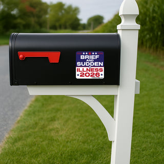 A black mailbox mounted on a white post outdoors, with a rectangular political-style sticker on the front that reads “BRIEF AND SUDDEN ILLNESS 2026” in white, red, and blue text.
