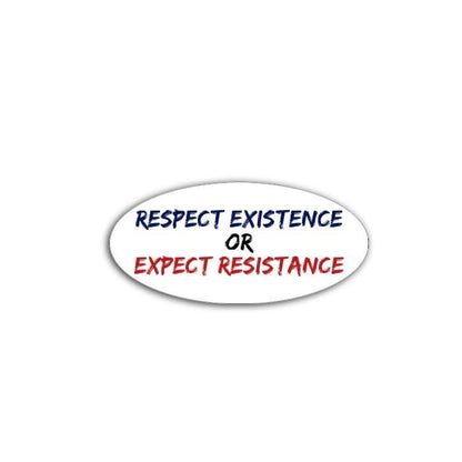Respect Existence or Expect Resistance Vinyl Decal or Magnet | Political Protest Sticker | Resistance Message Design