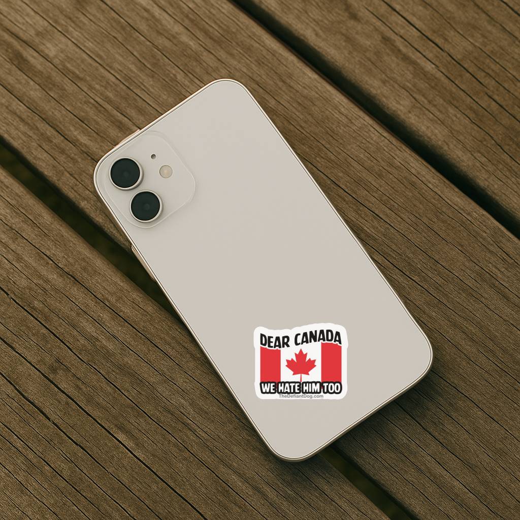 Dear Canada We Hate Him Too mini vinyl sticker on iPhone case, anti Trump Canadian flag political decal, progressive activist waterproof phone sticker, die cut protest design accessory