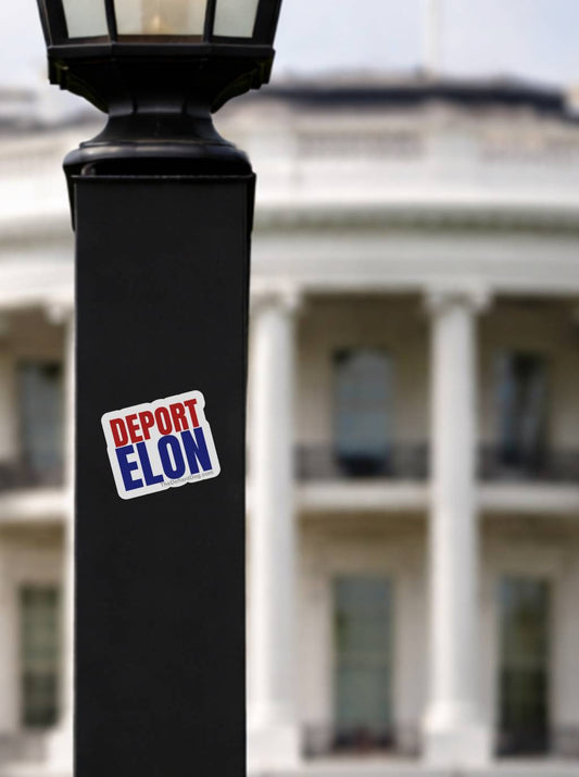 Deport Elon anti Trump protest sticker on black lamp post near White House, progressive political vinyl decal, bold red and blue liberal activist street art style sticker, political resistance statement design