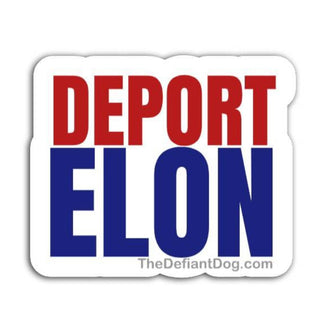 Deport Elon anti Trump political sticker design in bold red and blue text on white background, progressive protest decal, liberal activist vinyl sticker, anti Elon Musk political statement sticker for car laptop water bottle