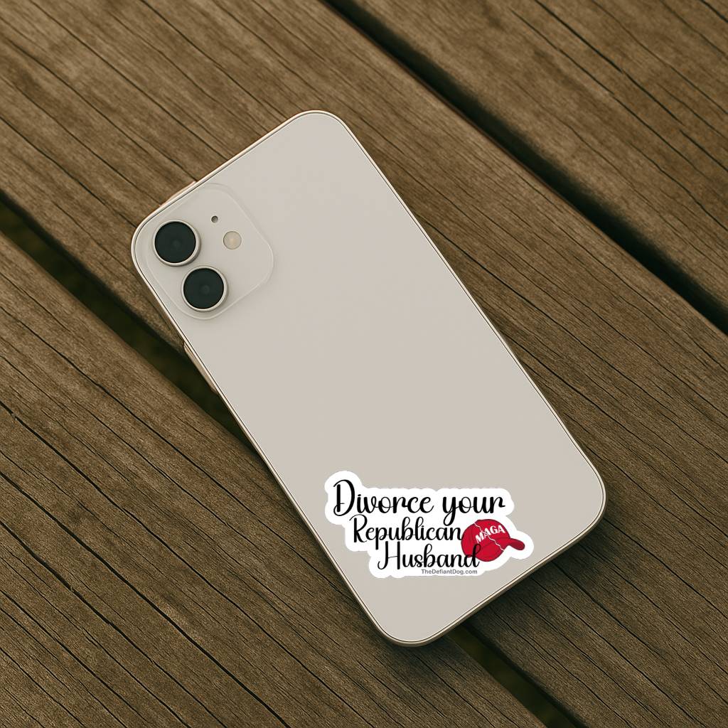 Light colored smartphone case with Divorce Your Republican Husband sticker applied near bottom edge