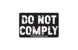 Do Not Comply Magnet, Vinyl Decal, or Sticker Pack | Anti Trump Healthcare Sticker | Activist