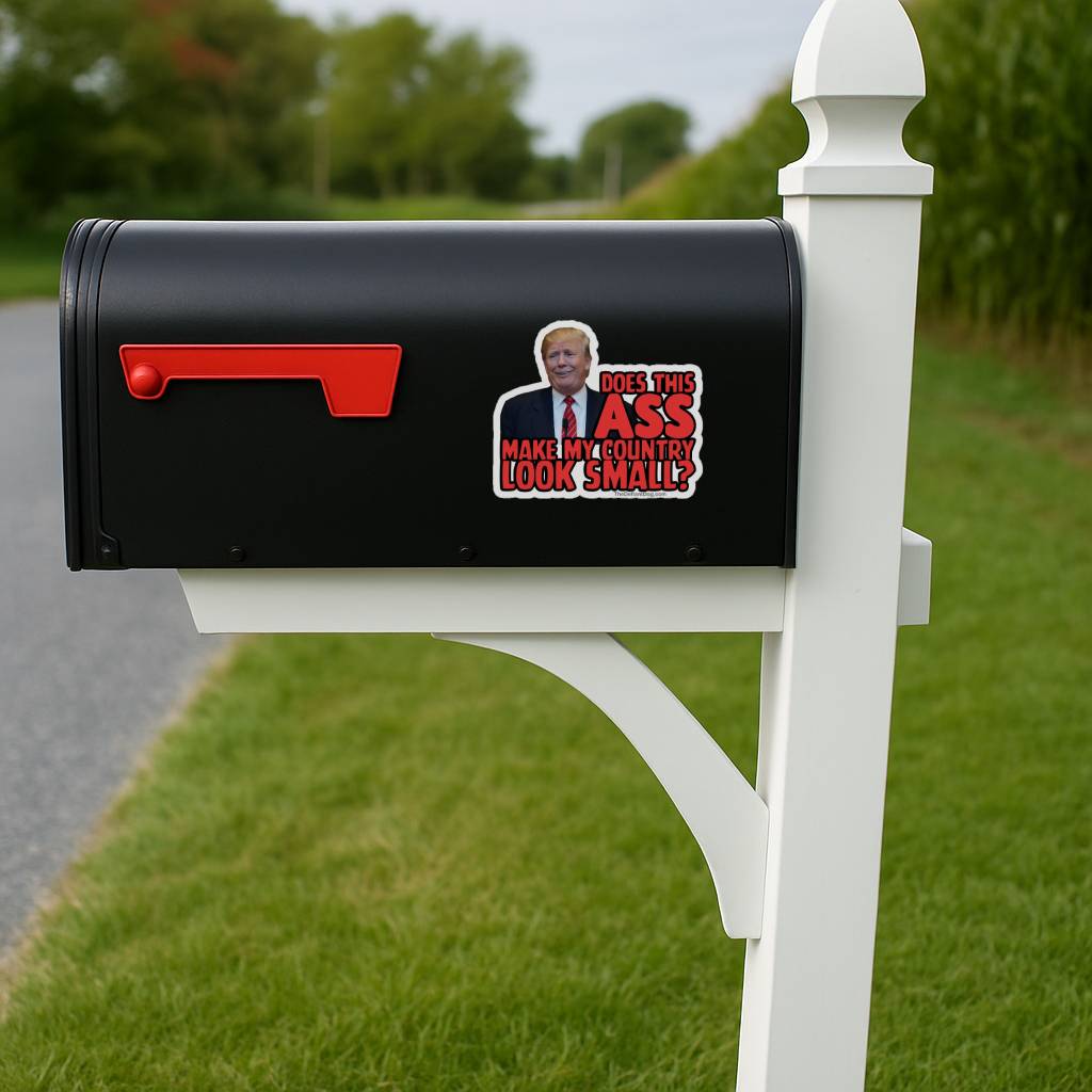 Black residential mailbox with Does This Ass Make My Country Look Small political sticker applied to the side. Weather resistant vinyl decal designed for outdoor surfaces and metal mailboxes.
