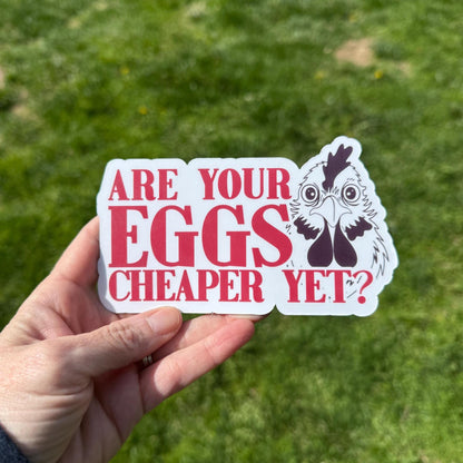 Are Your Eggs Cheaper Yet? | Political Funny Magnet or Vinyl Decal | Inflation Humor | Grocery Prices | Anti Trump Decor | Inflation