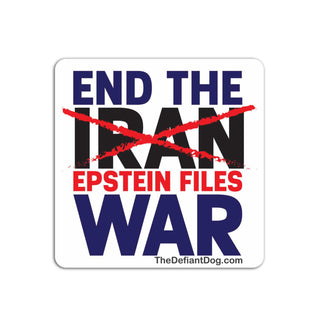 A square white sticker or sign with rounded corners featuring the text 'END THE IRAN EPSTEIN FILES WAR' in blue, black, and red, with the word 'IRAN' crossed out in red. Small text at the bottom reads 'TheDefiantDog.