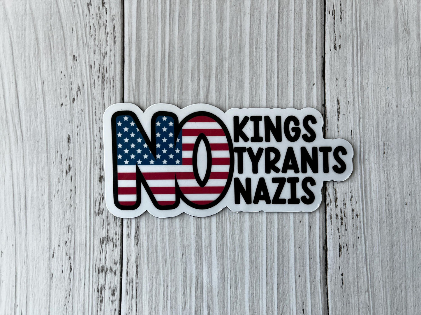No Kings, No Tyrants, No Nazis Vinyl Decal or Magnet | Anti-Tyranny Protest Sticker | Political Activism Decal | Anti-Nazi Magnet