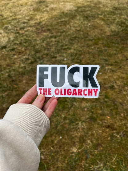 F*ck the Oligarchy Vinyl Decal or Magnet | Anti-Oligarchy Sticker | Political Protest Design | Anti-Capitalism Support