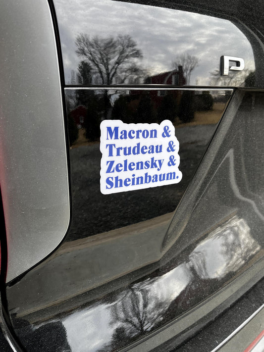 Macron Trudeau Zelensky Sheinbaum Vinyl Decal or Magnet | Political Leaders Support Sticker | International Political Solidarity