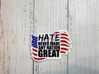Hate Never Made Any Nation with American Flag Vinyl Decal or Magnet | Anti-Hate Protest Sticker | Unity & Equality Design
