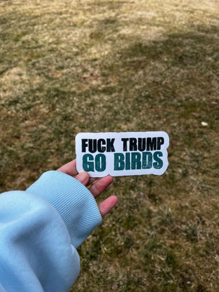 F*ck Trump Go Birds Philadelphia Eagles Vinyl Decal or Magnet | Football Fan Protest Sticker | Bold Political Humor | Eagles Fan Decal