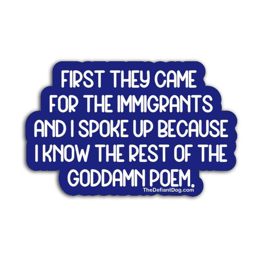 First They Came For The Immigrants political protest sticker with bold white text on blue background
