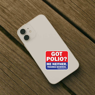 Got Polio? Me Neither. Thanks Science Sticker | Pro Vaccine Sticker | Vaccination Science Decal | Public Health Nurse Doctor Gift