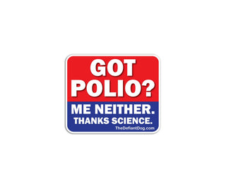 A rectangular novelty sticker or sign with rounded corners, featuring a red top half with white text reading 'GOT POLIO?' and a blue bottom half reading 'ME NEITHER. THANKS SCIENCE.