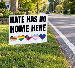 Hate Has No Home Here yard sign design featuring five equality, Pride, American flag, transgender Pride, and equal rights hearts.