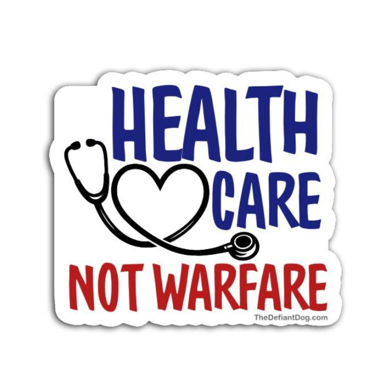 Healthcare Not Warfare sticker featuring heart shaped stethoscope graphic in red and blue typography, white border vinyl cut