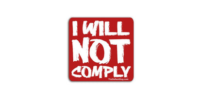 Red square sticker with white text 'I WILL NOT COMPLY' on a white background