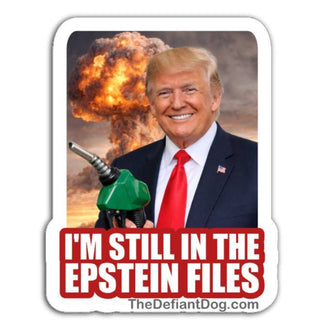 Anti Trump Epstein Files sticker featuring Donald Trump holding gas pump with explosion background political humor decal design