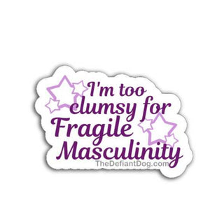 I’m Too Clumsy for Fragile Masculinity die cut vinyl sticker with purple typography and star accents, feminist political decal, anti toxic masculinity design for laptop, water bottle, car