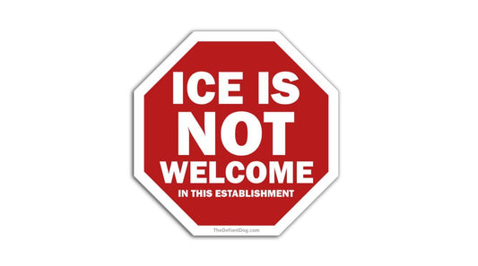 Red and white sign with text 'ICE IS NOT WELCOME IN THIS ESTABLISHMENT' on a white background