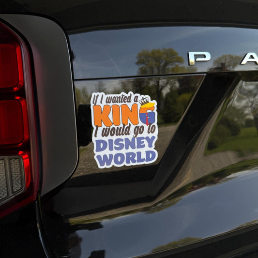 If I Wanted a King I Would Go to Disney World magnet on a car, rejecting authoritarianism with humor and boldness.