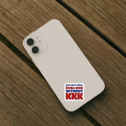 You Can’t Spell Erika Kirk Without KKK Quote Sticker Pack, Magnet, or Decal