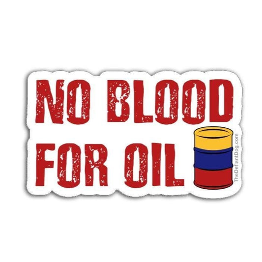 No Blood For Oil Venezuelan Oil Drum Sticker - Anti-War Sticker Pack, Magnet, or Vinyl Decal - Political Activism  - Social Justice Gift