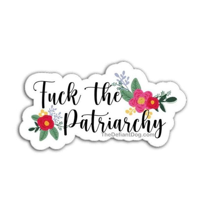 Fuck the Patriarchy Floral Design Anti Trump Sticker Pack, Magnet, or Vinyl Decal | Feminist Protest Art | Anti MAGA | Anti Republicans