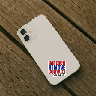 Impeach Remove Convict No Kings anti Trump political sticker on white iPhone, progressive vinyl decal with bold red blue text and No Kings message