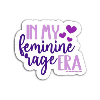 In My Feminine Rage Era purple and pink feminist statement die-cut sticker on white background.