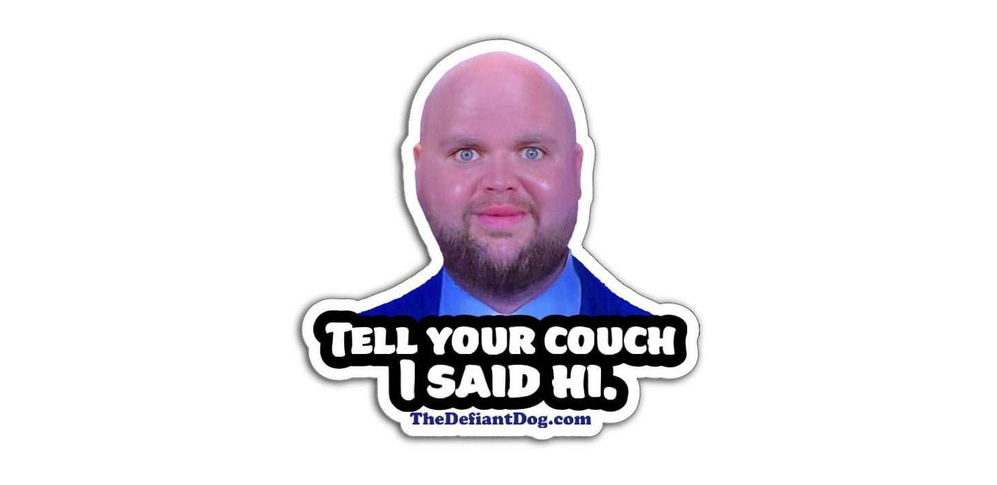 A sticker with bald JD Vance with the caption that says "Tell your couch I said hi" on white background
