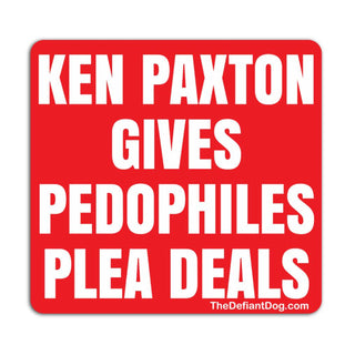A square red sticker with white text reading 'KEN PAXTON GIVES PEDOPHILES PLEA DEALS' on a plain white background.