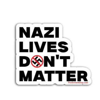 Bold black and white Nazi Lives Don’t Matter anti fascist political sticker with crossed out Nazi symbol isolated on white background for protest vinyl decal