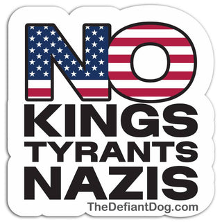 Sticker with American flag design and text 'NO KINGS TYRANTS NAZIS' on a white background.
