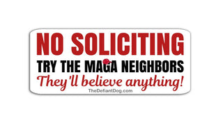 No soliciting anti Trump sticker pack magnet vinyl decal try the maga neighbors they will believe anything funny political door sign product mockup white background