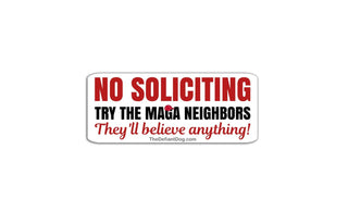No Soliciting Anti Trump Magnet or Vinyl Decal Funny Political Sign Try The MAGA Neighbors Door Mailbox Window Protest