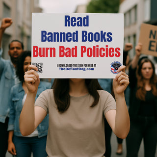 Free protest sign that says 'Read Banned Books, Burn Bad Policies' in bold red and blue text