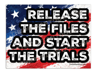 Release the Files and Start the Trials political yard sign featuring bold distressed white lettering with black outlines over a rugged red, white, and blue American flag background. Epstein files protest sign demanding government transparency, justice, and accountability.
