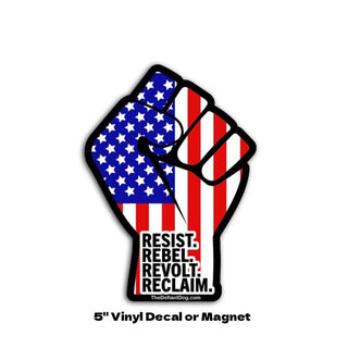 Resist Rebel Revolt Reclaim raised fist American flag political protest die-cut sticker on white background.